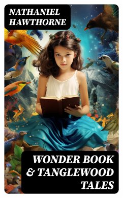 Wonder Book & Tanglewood Tales (eBook, ePUB) - Hawthorne, Nathaniel