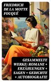 Gesammelte Werke: Romane + Erzählungen + Sagen + Gedichte + Autobiografie (eBook, ePUB)