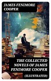 The Collected Novels of James Fenimore Cooper (Illustrated) (eBook, ePUB)