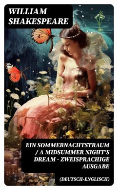 Ein Sommernachtstraum / A Midsummer Night's Dream - Zweisprachige Ausgabe (Deutsch-Englisch) (eBook, ePUB) - Shakespeare, William