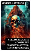 KULL OF ATLANTIS - Complete Fantasy & Action-Adventure Series (eBook, ePUB)