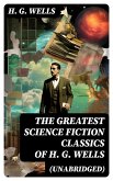 The Greatest Science Fiction Classics of H. G. Wells (Unabridged) (eBook, ePUB)
