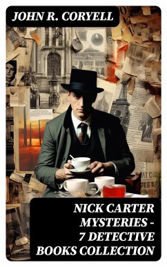 NICK CARTER MYSTERIES - 7 Detective Books Collection (eBook, ePUB) - Coryell, John R.