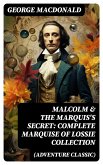 MALCOLM & THE MARQUIS'S SECRET: Complete Marquise of Lossie Collection (Adventure Classic) (eBook, ePUB)