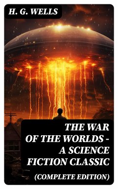 The War of The Worlds - A Science Fiction Classic (Complete Edition) (eBook, ePUB) - Wells, H. G.