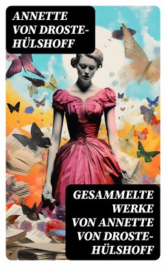 Gesammelte Werke von Annette von Droste-Hülshoff (eBook, ePUB) - von Droste-Hülshoff, Annette