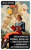 Gesammelte Werke: Romane + Erzählungen + Gedichte + Autobiografie (eBook, ePUB)