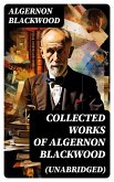 Collected Works of Algernon Blackwood (Unabridged) (eBook, ePUB)