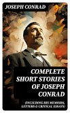 Complete Short Stories of Joseph Conrad (Including His Memoirs, Letters & Critical Essays) (eBook, ePUB)