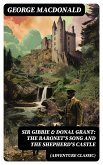 SIR GIBBIE & DONAL GRANT: The Baronet's Song and The Shepherd's Castle (Adventure Classic) (eBook, ePUB)