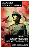 Der rote Kampfflieger (Der Rote Baron): Die Autobiografie (eBook, ePUB)