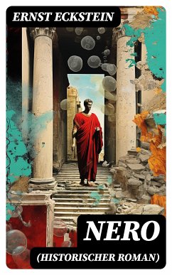 Nero (Historischer Roman) (eBook, ePUB) - Eckstein, Ernst