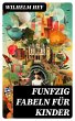 Funfzig Fabeln für Kinder (eBook, ePUB) - Bild 1