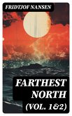 Farthest North (Vol. 1&2) (eBook, ePUB)