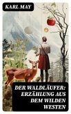 Der Waldläufer: Erzählung aus dem Wilden Westen (eBook, ePUB)