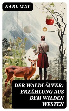 Der Waldläufer: Erzählung aus dem Wilden Westen (eBook, ePUB) - May, Karl