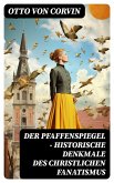 Der Pfaffenspiegel - Historische Denkmale des christlichen Fanatismus (eBook, ePUB)