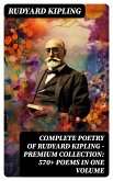 Complete Poetry of Rudyard Kipling – Premium Collection: 570+ Poems in One Volume (eBook, ePUB)