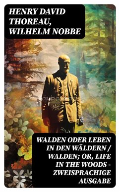Walden oder Leben in den Wäldern / Walden; or, Life in the Woods - Zweisprachige Ausgabe (eBook, ePUB) - Thoreau, Henry David; Nobbe, Wilhelm