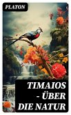 Timaios - Über die Natur (eBook, ePUB)
