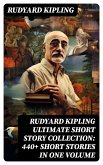 Rudyard Kipling Ultimate Short Story Collection: 440+ Short Stories in One Volume (eBook, ePUB)