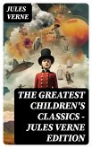 The Greatest Children's Classics - Jules Verne Edition (eBook, ePUB)