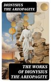 The Works of Dionysius the Areopagite (eBook, ePUB)