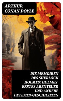 Die Memoiren des Sherlock Holmes: Holmes' erstes Abenteuer und andere Detektivgeschichten (eBook, ePUB) - Doyle, Arthur Conan