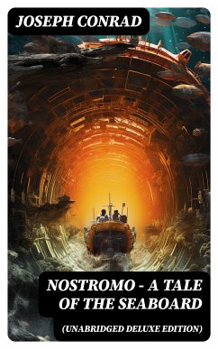 Nostromo - A Tale of the Seaboard (Unabridged Deluxe Edition) (eBook, ePUB) - Conrad, Joseph