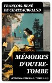 Mémoires d'outre-tombe (L'édition intégrale - Tomes 1 à 5) (eBook, ePUB)