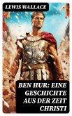 Ben Hur: Eine Geschichte aus der Zeit Christi (eBook, ePUB)