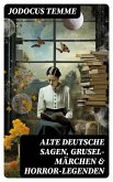 Alte deutsche Sagen, Grusel-Märchen & Horror-Legenden (eBook, ePUB)