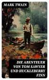 Die Abenteuer von Tom Sawyer und Huckleberry Finn (eBook, ePUB)