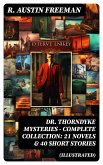 DR. THORNDYKE MYSTERIES – Complete Collection: 21 Novels & 40 Short Stories (Illustrated) (eBook, ePUB)