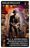 Mr. J. G. Reeder Series: Premium Collection of 5 Mystery Novels & 4 Detective Stories (eBook, ePUB)