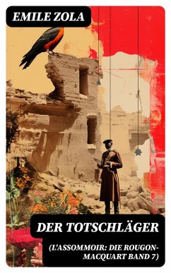 Der Totschläger (L'Assommoir: Die Rougon-Macquart Band 7) (eBook, ePUB) - Zola, Emile