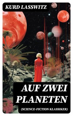 Auf zwei Planeten (Science-Fiction Klassiker) (eBook, ePUB) - Laßwitz, Kurd