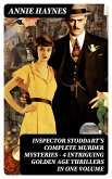 INSPECTOR STODDART'S COMPLETE MURDER MYSTERIES - 4 Intriguing Golden Age Thrillers in One Volume (eBook, ePUB)