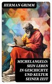 Michelangelo: Sein Leben in Geschichte und Kultur seiner Zeit (eBook, ePUB)