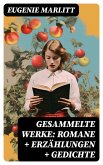 Gesammelte Werke: Romane + Erzählungen + Gedichte (eBook, ePUB)