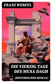 Die vierzig Tage des Musa Dagh (Historischer Roman) (eBook, ePUB)