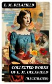 Collected Works of E. M. Delafield (Illustrated) (eBook, ePUB)