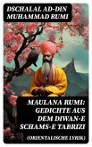 Maulana Rumi: Gedichte aus dem Diwan-e Schams-e Tabrizi (Orientalische Lyrik) (eBook, ePUB)