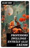 Professors Zwillinge - Enthält alle 5 Bände (eBook, ePUB)