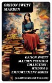 ORISON SWETT MARDEN Premium Collection - Wisdom & Empowerment Series (18 Books in One Volume) (eBook, ePUB)