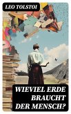 Wieviel Erde braucht der Mensch? (eBook, ePUB)