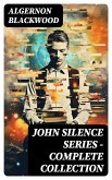 JOHN SILENCE SERIES - Complete Collection (eBook, ePUB)