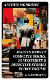 MARTIN HEWITT Complete Series: 25 Mysteries & Detective Stories in One Volume (Illustrated) (eBook, ePUB)