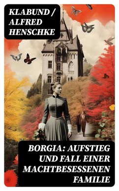 Cover Borgia: Aufstieg und Fall einer machtbesessenen Familie (eBook, ePUB)