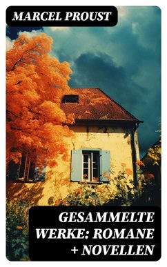 Gesammelte Werke: Romane + Novellen (eBook, ePUB) - Proust, Marcel